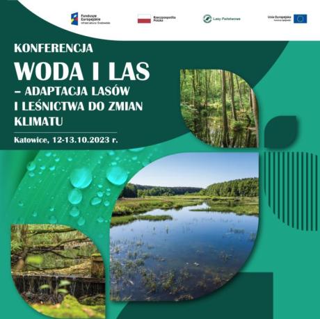 Konferencja "WODA I LAS - ADAPTACJA LASÓW I LEŚNICTWA DO ZMIAN KLIMATU"